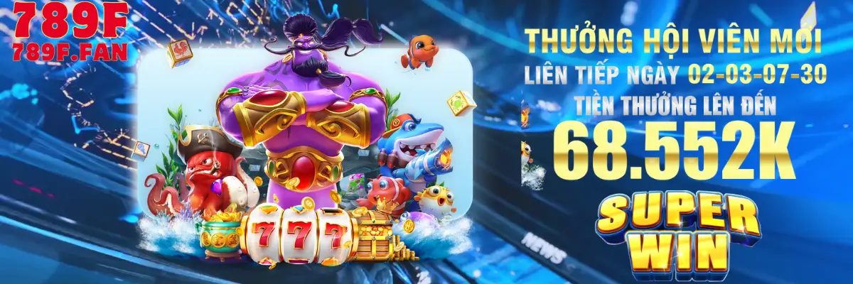 thưởng nạp hội viên tại 789F