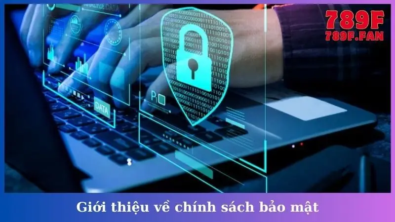 Giới thiệu về chính sách bảo mật