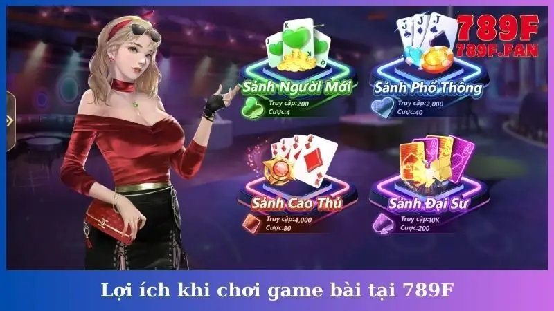 Lợi ích khi chơi game bài tại 789F